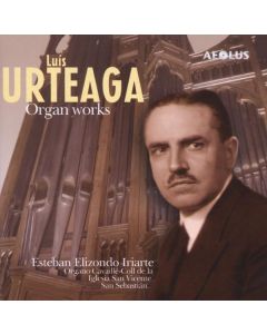 Luis Urteaga Iturrioz (1882-1960) - Orgelwerke CD