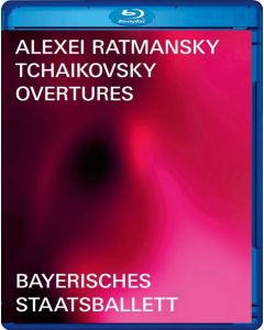 Bayerisches Staatsballett - Alexei Ratmansky: Tchaikovsky Overtures BR