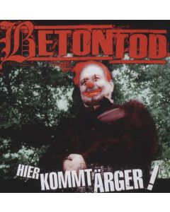 Betontod - Hier kommt Ärger CD