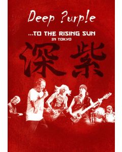 Deep Purple - To The Rising Sun (In Tokyo 2014) DVD
