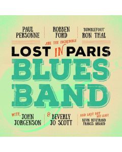 Robben Ford, Paul Personne & Ron Thal - Lost In Paris Blues Band CD
