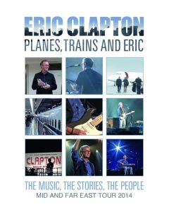 Eric Clapton - Planes, Trains And Eric: The Music, The Stories, The People - Mid And Far East Tour 2014 BR