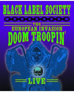 Black Label Society - The European Invasion: Doom Troopin' - Live BR
