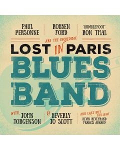 Robben Ford, Paul Personne & Ron Thal - Lost In Paris Blues Band (180g) LP