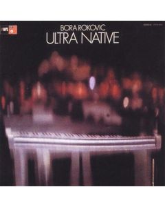 Bora Rokovic (1925-2006) - Ultra Native (remastered) (180g) LP