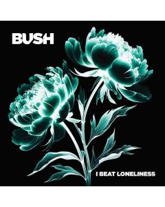Bush - I Beat Loneliness CD