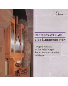 Ludger Lohmann - Orgelsonaten aus vier Jahrhunderten CD