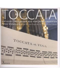 Peter Stenglein - Toccata (Virtuose Orgelmusik aus vier Jahrhunderten) CD