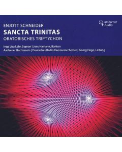Enjott Schneider - Sancta Trinitas (Oratorisches Triptychon) CD