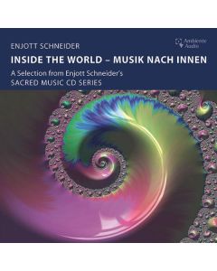 Enjott Schneider - Inside the World - Musik nach Innen CD