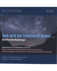 Nur wer die Sehnsucht kennt...Eine Beethoven-Hommage (Kompositionen zum Beethoven-Jahr) CD