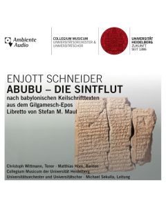 Enjott Schneider - Abubu - Die Sintflut (Oratorium nach babylonischen Keilschrifttexten aus dem Gilgamesch-Epos) CD