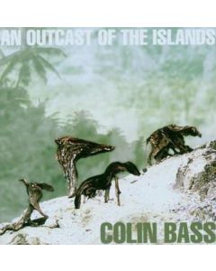 Colin Bass - An Outcast Of Islands CD