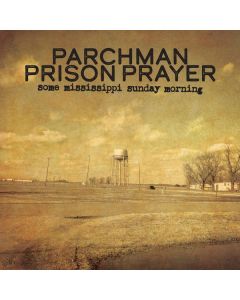 Parchman Prison Prayer - Some Mississippi Sunday Morning LP