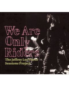 Jeffrey Lee Pierce - We Are Only Riders (180g) (Limited Edition) LP