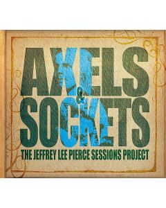 Jeffrey Lee Pierce - Axels & Sockets CD
