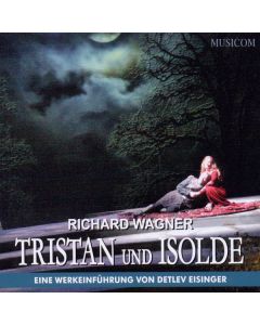 Richard Wagner: Tristan und Isolde - Eine Werkeinführung CD