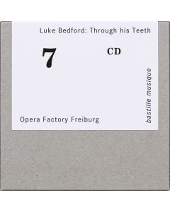 Luke Bedford - Through his Teeth (Kammeroper) CD