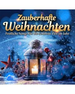 Zauberhafte Weihnachten: Festliche Songs für die schönste Zeit im Jahr CD