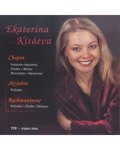 Ekaterina Kitaeva - Chopin / Skriabin / Rachmaninoff CD