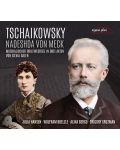 Peter Iljitsch Tschaikowsky (1840-1893) - Tschaikowsky & Nadeshda von Meck - Musikalischer Briefwechsel in drei Akten von Silvia Adler CD