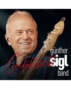 Günther Sigl (Spider Murphy Gang) - Gefühlsecht CD