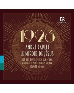 Andre Caplet (1878-1925) - Le Miroir de Jesus CD