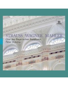 Chor des Bayerischen Rundfunks - Strauss/Wagner/Mahler CD
