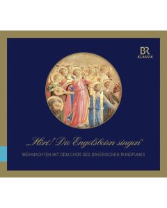 Chor des Bayerischen Rundfunks - "Hört! Die Engelsboten singen" CD