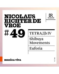 Nicolaus Richter de Vroe - TETRAДb IV  für 4 Solisten & Orchester CD