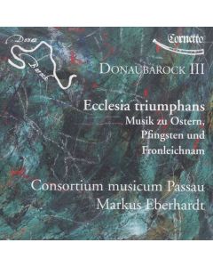 Donaubarock III - Ecclesia triumphans (Musik zu Ostern, Pfingsten und Fronleichnam) CD