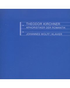 Theodor Kirchner (1823-1903) - Klavierwerke CD