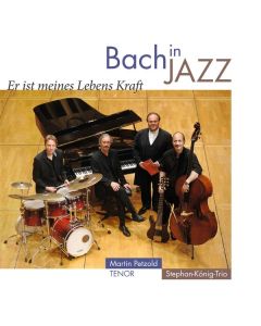 Bach in Jazz - Er ist meines Lebens Kraft CD