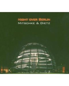Mitschke & Dietz - Night Over Berlin CD