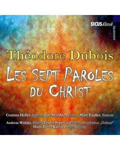 Theodore Dubois (1837-1924) - Les Sept Paroles du Christ CD