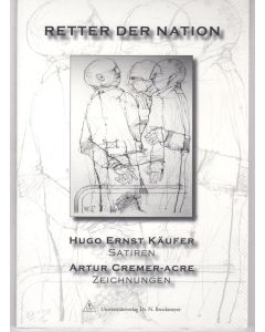 Hugo Ernst Käufer • Retter der Nation. Satiren