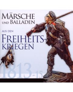 Märsche und Balladen aus den Freiheitskriegen 1813-1815 CD