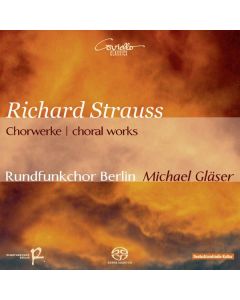 Richard Strauss (1864-1949) - Chorwerke SACD