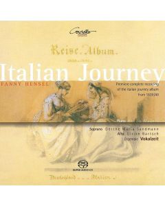 Fanny Mendelssohn-Hensel (1805-1847) - Lieder "Italienreise" SACD