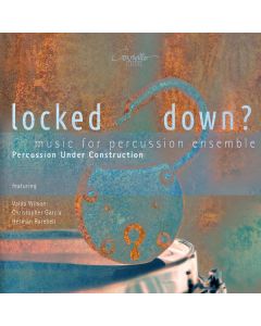 Percussion Under Construction - locked down? CD