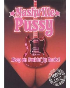Nashville Pussy - Keep On Fuckin' In Paris DVD