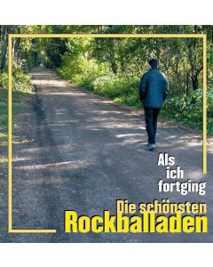 Als ich fortging: Die schönsten Rockballaden CD
