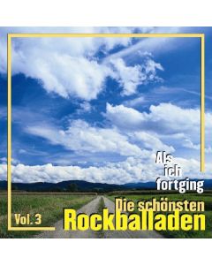 Als ich fortging - Die schönsten Rockballaden Vol. 3 CD