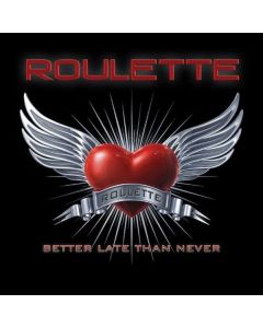 Roulette - Better Late Than Never CD