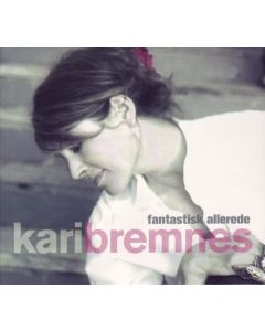 Kari Bremnes - Fantastisk Allerede (The Best Of Kari Bremnes) CD