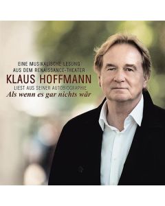 Klaus Hoffmann - Als wenn es gar nichts wär: Klaus Hoffmann liest aus seiner Autobiographie CD