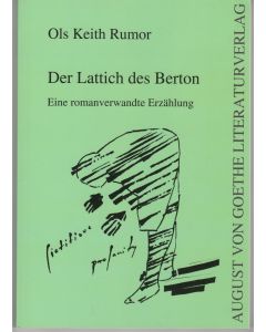 Der Lattich des Berton • Eine romanverwandte Erzählung von Ols Keith Rumor