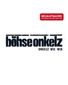 Böhse Onkelz - Onkelz wie wir (Neuaufnahme) CD