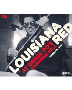 Louisiana Red - At Onkel Pö's Carnegie Hall Hamburg '77 CD