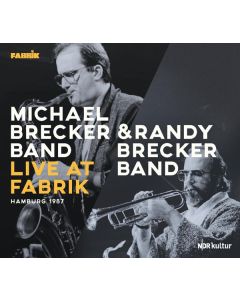Randy Brecker & Michael Brecker - Live At Fabrik Hamburg 1987 CD